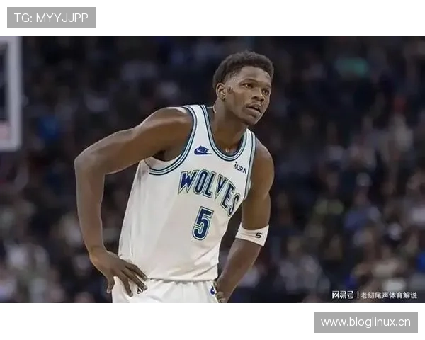 爱德华兹单打更胜上季，三分选择与效率双提升